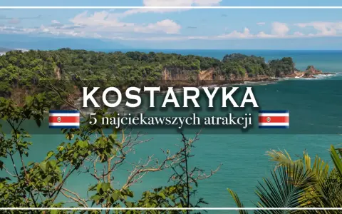 Kostaryka: 5 najciekawszych atrakcji. Tropikalny raj czeka na Twoje kostaryka wakacje!