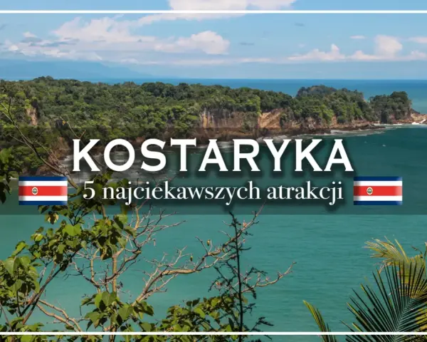 Kostaryka: 5 najciekawszych atrakcji. Tropikalny raj czeka na Twoje kostaryka wakacje!